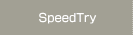 SpeedTry
